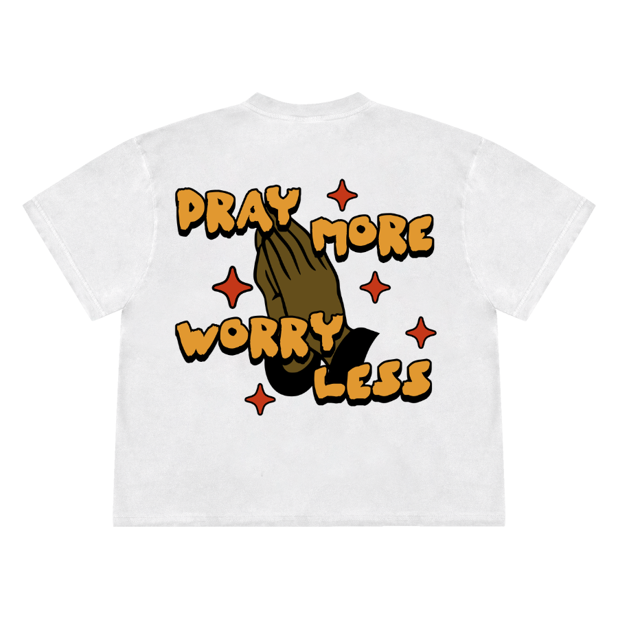PRAY MORE T-SHIRT