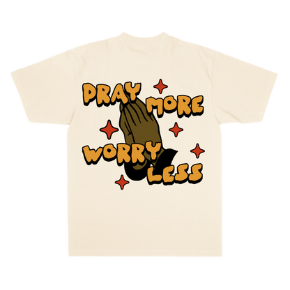 PRAY MORE T-SHIRT