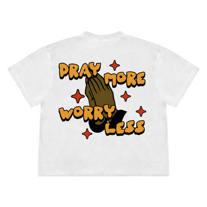 PRAY MORE T-SHIRT