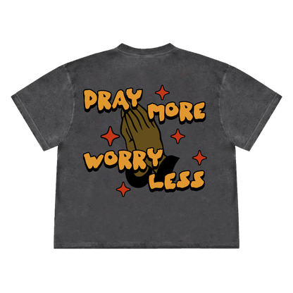 PRAY MORE T-SHIRT