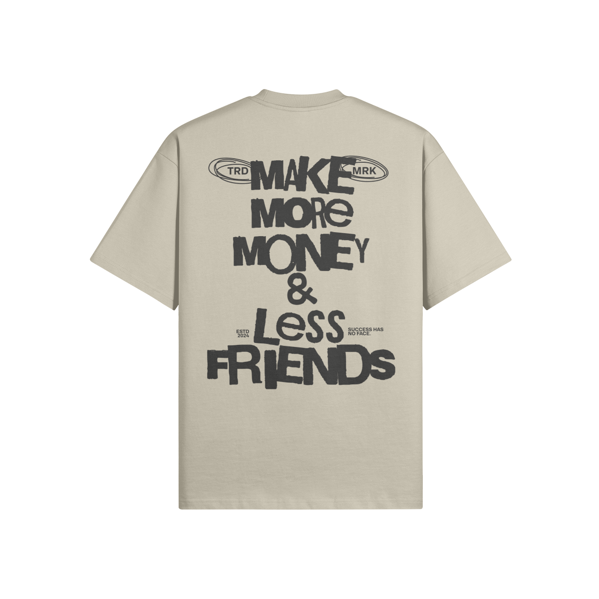 MAKE MONEY NOT FRIENDS T-SHIRT