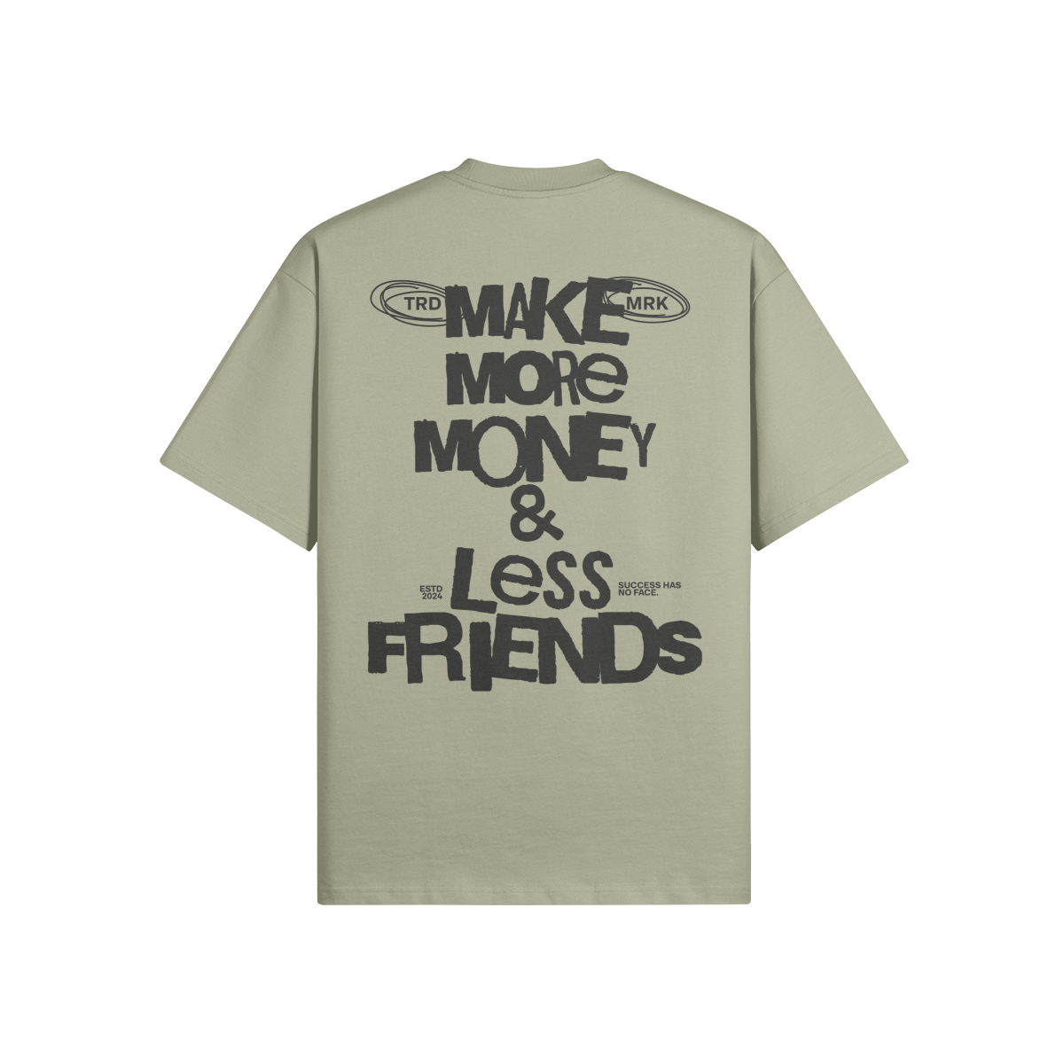 MAKE MONEY NOT FRIENDS T-SHIRT