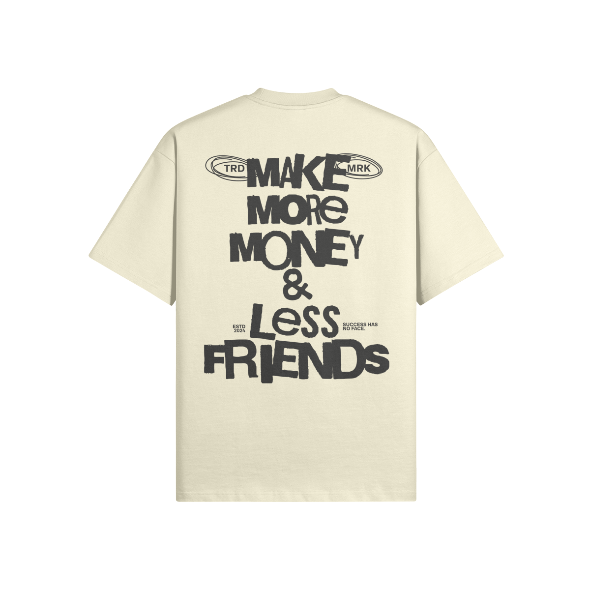 MAKE MONEY NOT FRIENDS T-SHIRT