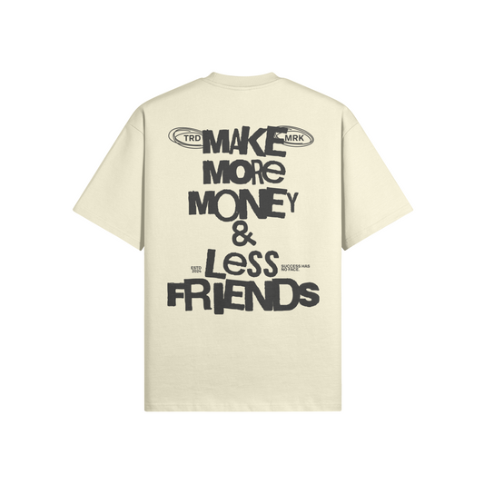 MAKE MONEY NOT FRIENDS T-SHIRT